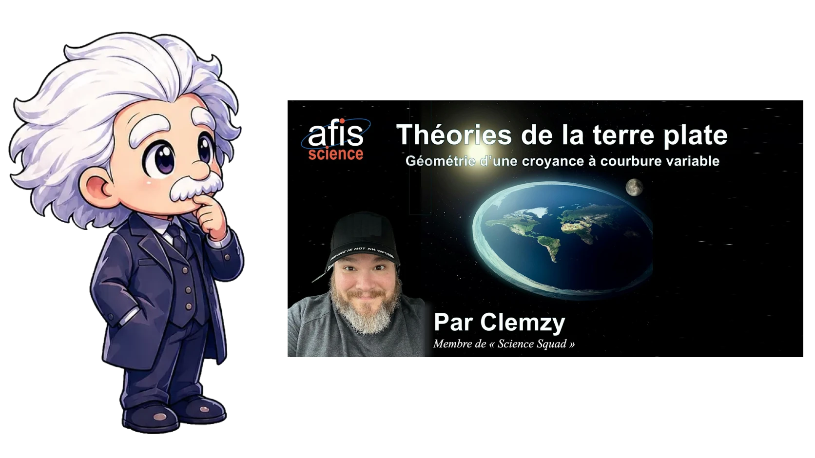 Einstein illustré, à gauche, regarde l'affiche AFIS de la conférence de Clemzy sur les théories de la Terre plate, à droite.